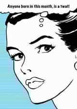 Anyone born in this month, is a twat! created by devoncow graphic design