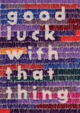 Good Luck With That Thing created by Sparklymouse