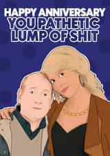 Happy Anniversary You Pathetic Lump of Shit Pete and Dawn created by Pink + Pip