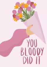 YOU BLOODY DID IT Congratulations Card created by Phoebe Harris