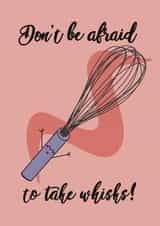 Don’t be afraid to take whisks! created by Cards by Becky