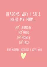 Why I Still Need My Mum Birthday Card created by Kind of Simple Designs