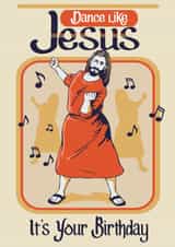Dance Like Jesus It's Your Birthday 1001 created by NerdShizzle