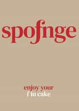 Enjoy your f in cake! created by The Great f in Card Company