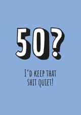 50? Keep that shit quiet card created by Harvsy Design