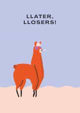 Llater Llosers Llama Leaving Card created by Betiobca