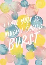 I Love You So Much I Could Burst Bubbles Card created by Callisto Design Co.