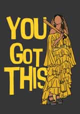 YOU GOT THIS Motivation Card created by Happy Beespoke Designs
