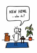 Funny Cartoon New Home Card - New Home Who Dis? created by Debmon Design