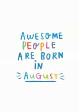 Awesome People Are Born In August' Birthday Card 1001 created by Ellie Ellie