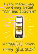 Teaching Assistant’s Magical, Never-Ending Glue Stick Card created by Ellie Newbury