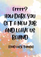 How Dare You Get a New Job, Leaving Card for Colleague created by Paper Wishes Co