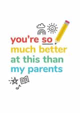 You're so much better at this than my parents - Teacher Card created by @designbykinship
