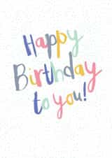 Classic Birthday Card - Typography - Happy Birthday To You! created by Laura Pantony