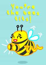 You're the bees tits! created by Studio Beastly.