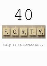 Scrabble 40th birthday card "only 11 in Scrabble" created by Namephrame