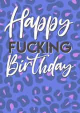 Happy fucking birthday card created by All the feels