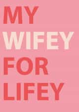 Cute Wife Typography Anniversary Card / Wedding Card - My Wifey For Lifey created by Lucy Deaner