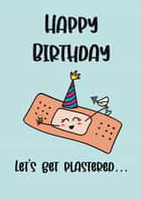 Happy Birthday, let’s get plastered!!!!! created by Cards by Becky