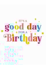 Cute Birthday Card - Good Day For A Birthday - Colourful created by Colourful Life