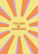 You are my sunshine created by Rachel Trainor