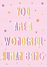 Just to say,  You Are a Wonderful Human Being! created by Odd Peach Prints
