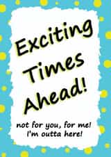 Exciting times leaving job card created by Jolly Ginger Cards