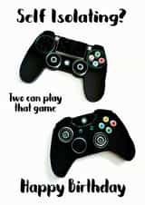 Self Isolating birthday card for a gamer created by TillyViktor
