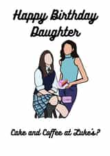 Birthday Coffee & Cake - Gilmore Girls Card for Daughter created by Space Sloth