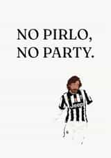 No Pirlo, No Party, Birthday Card created by itsmrbatch