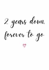 Cute Typography Anniversary Card - 2 Years - 2 Years Down Forever To Go created by A Bee's Designs