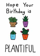 "Plantiful" Plant Birthday Card created by Millie Hawkes