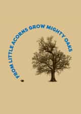 From Little Acorns Grow Mighty Oaks Card created by mrs L cards