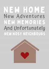 Funny New Home Card - Nosy Neighbours - New Home New Adventures New Memories New Nosy Neighbours created by Amie Rose
