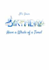 Its Your Birthday- Have a Whale of a Time! created by Stephanie Stokes