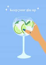 Keep Your Gin Up Uplifting Card created by Niamh McCarthy