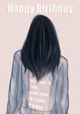 No One is You and that is your power, Trendy Birthday Girl Card created by EL ILLUSTRATES