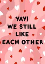 Funny Anniversary Card / Valentines Day Card - Hearts - Yay We Still Like Eachother created by StudioLazy