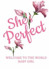 She's Perfect, Floral Baby Girl Card created by SophDc