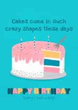 Crazy shaped cake funny birthday card created by Spring of colors