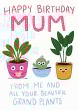 Happy Birthday Mum From the Grand Plants - plant lover created by Fox Card Co