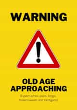 Old age warning sign birthday card created by Dangerous Dave 