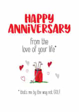 Funny Golf Anniversary Card - Golf - From The Love Of Your Life - That's Me By The Way Not Golf created by Silly Prints