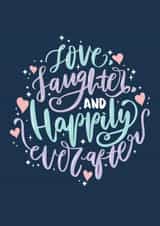 Love, Laughter and Happily Ever After! created by Creationery