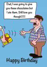 Greedy Chocolate Box, Birthday card for Dad created by Gary Jones