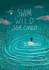 Swim Wild Sea Child created by Salty Siren Studios