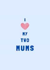 Love my two mums created by IcyCard