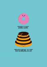 Donut Leave Food Pun Goodbye Card created by Dave Mohammed