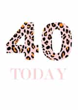 Fun Leopard print 40 Today Birthday Card created by Buttongirl Designs