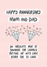 Cute Diamonds Anniversary Card - Parents - An Absolute Pair Of Diamonds For Lovingly Putting Up With Each Other For So Long created by Muses & May